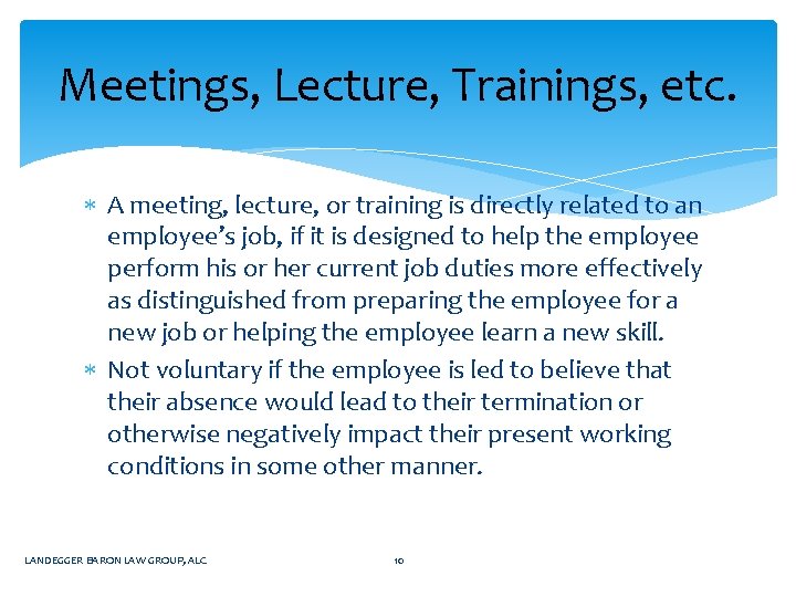 Meetings, Lecture, Trainings, etc. A meeting, lecture, or training is directly related to an