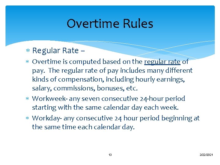 Overtime Rules Regular Rate – Overtime is computed based on the regular rate of