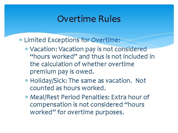 Overtime Rules Limited Exceptions for Overtime: Vacation: Vacation pay is not considered “hours worked”