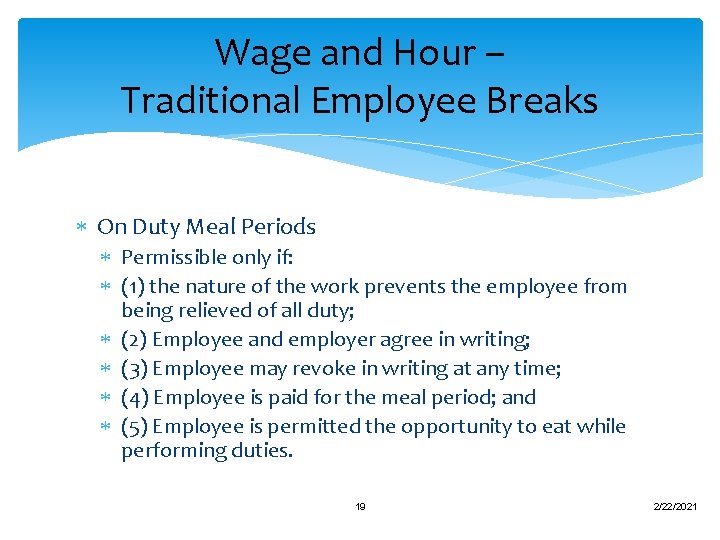 Wage and Hour – Traditional Employee Breaks On Duty Meal Periods Permissible only if: