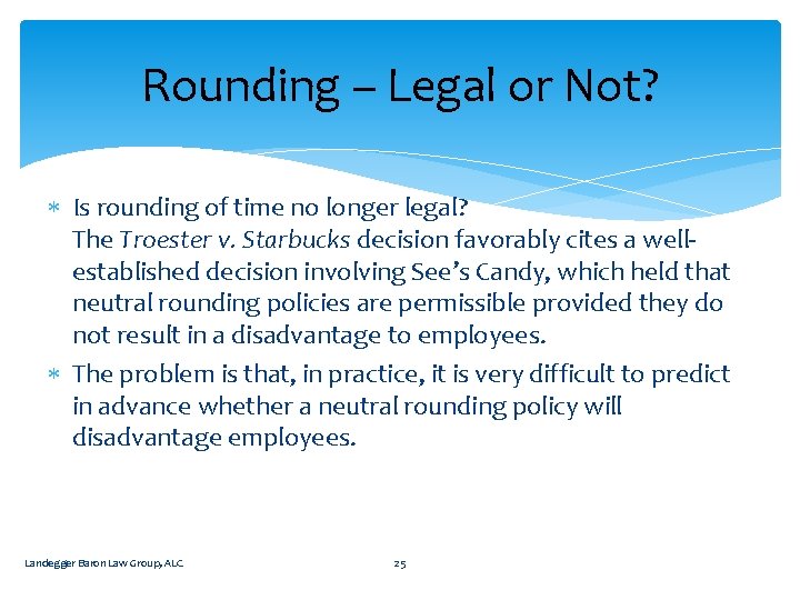 Rounding – Legal or Not? Is rounding of time no longer legal? The Troester