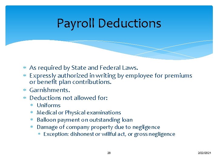 Payroll Deductions As required by State and Federal Laws. Expressly authorized in writing by