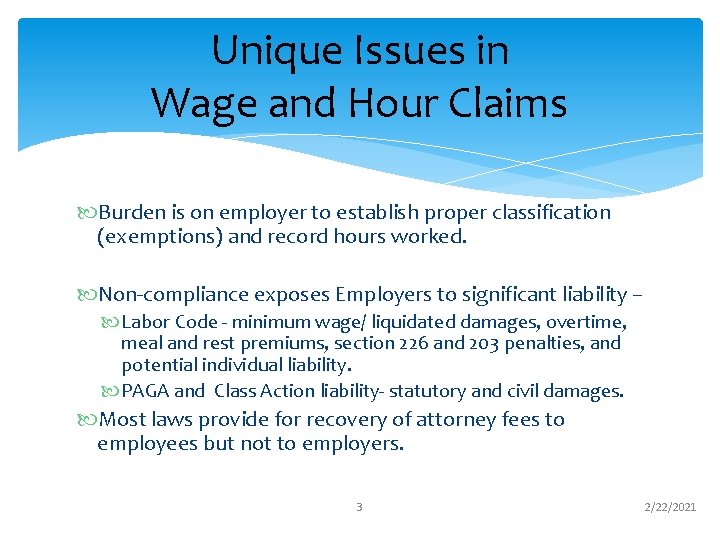 Unique Issues in Wage and Hour Claims Burden is on employer to establish proper