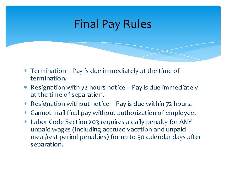 Final Pay Rules Termination – Pay is due immediately at the time of termination.