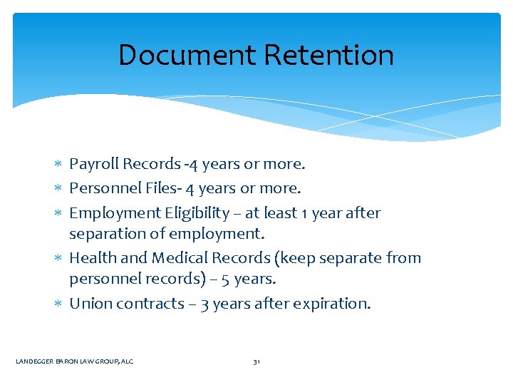 Document Retention Payroll Records -4 years or more. Personnel Files- 4 years or more.