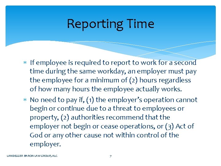 Reporting Time If employee is required to report to work for a second time