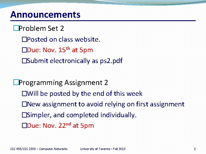 Announcements �Problem Set 2 �Posted on class website. �Due: Nov. 15 th at 5