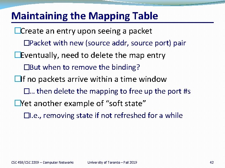 Maintaining the Mapping Table �Create an entry upon seeing a packet �Packet with new