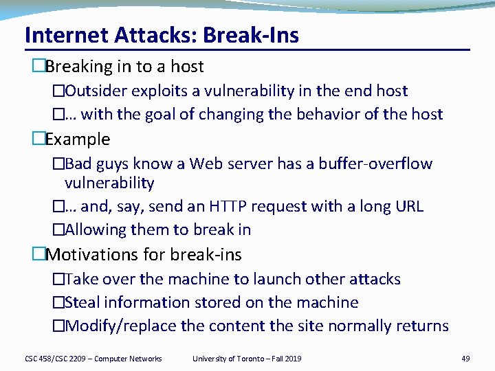 Internet Attacks: Break-Ins �Breaking in to a host �Outsider exploits a vulnerability in the