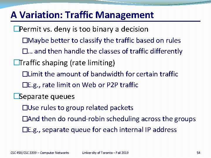 A Variation: Traffic Management �Permit vs. deny is too binary a decision �Maybe better