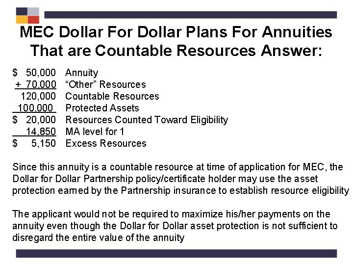 MEC Dollar For Dollar Plans For Annuities That are Countable Resources Answer: $ 50,