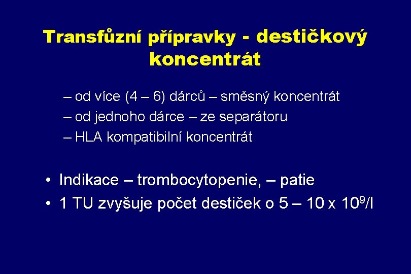 Transfůzní přípravky - destičkový koncentrát – od více (4 – 6) dárců – směsný