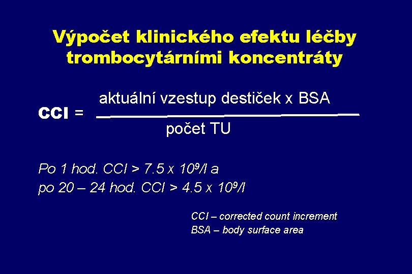 Výpočet klinického efektu léčby trombocytárními koncentráty CCI = aktuální vzestup destiček x BSA počet