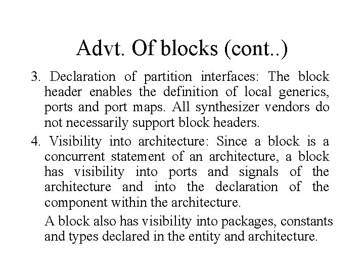 Advt. Of blocks (cont. . ) 3. Declaration of partition interfaces: The block header