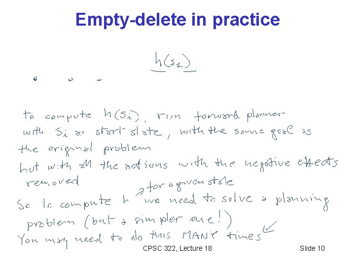 Empty-delete in practice CPSC 322, Lecture 18 Slide 10 