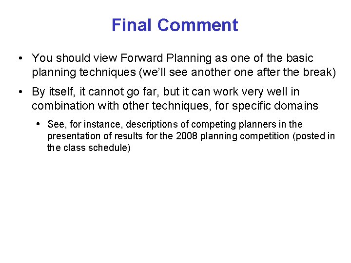 Final Comment • You should view Forward Planning as one of the basic planning