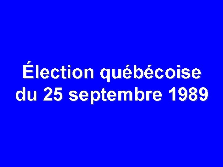 Élection québécoise du 25 septembre 1989 