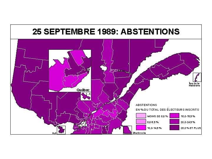 25 SEPTEMBRE 1989: ABSTENTIONS Îles-de-la. Madeleine Québec T. -R. ABSTENTIONS EN % DU TOTAL