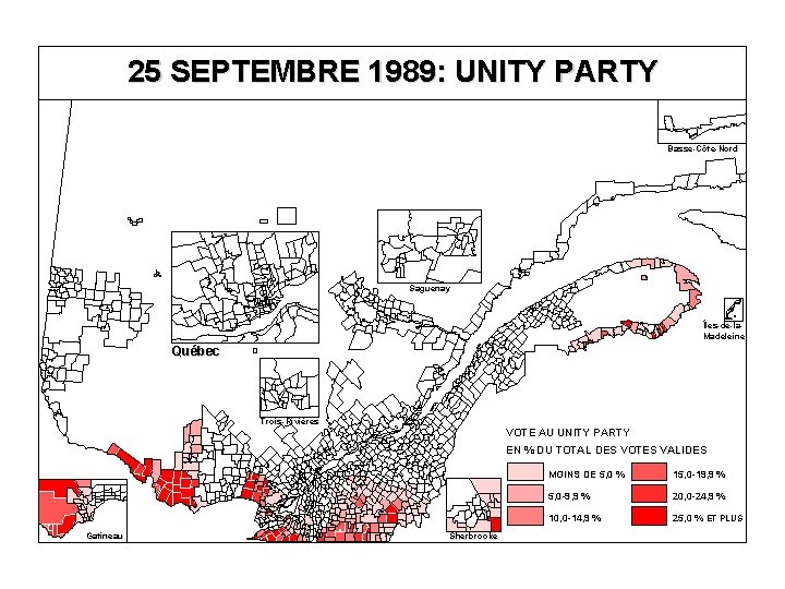 25 SEPTEMBRE 1989: UNITY PARTY Basse-Côte-Nord Saguenay Îles-de-la. Madeleine Québec Trois-Rivières VOTE AU UNITY