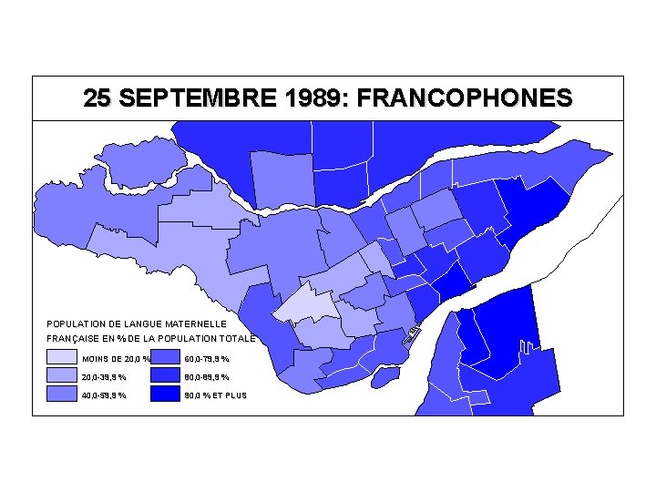 25 SEPTEMBRE 1989: FRANCOPHONES POPULATION DE LANGUE MATERNELLE FRANÇAISE EN % DE LA POPULATION
