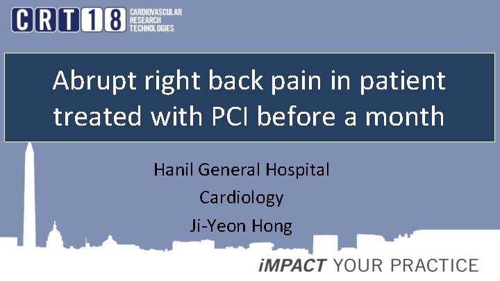 Abrupt back pain in patient Back painright after one month of PCI treated with