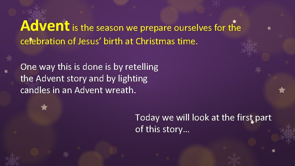 Advent is the season we prepare ourselves for the celebration of Jesus’ birth at