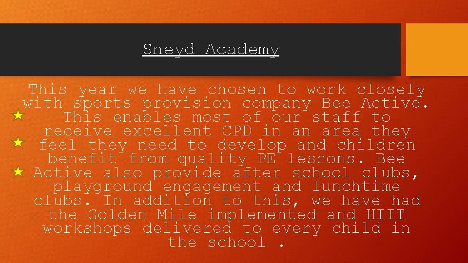 Sneyd Academy This year we have chosen to work closely with sports provision company