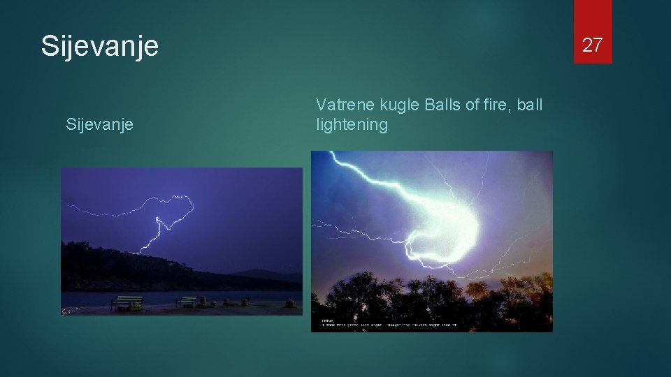 Sijevanje 27 Vatrene kugle Balls of fire, ball lightening 