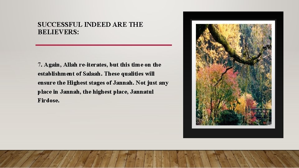 SUCCESSFUL INDEED ARE THE BELIEVERS: 7. Again, Allah re-iterates, but this time on the SUCCESSFUL INDEED ARE THE BELIEVERS: 7. Again, Allah re-iterates, but this time on the