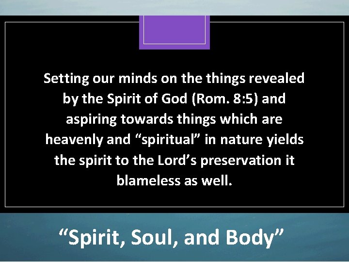 Setting our minds on the things revealed by the Spirit of God (Rom. 8: