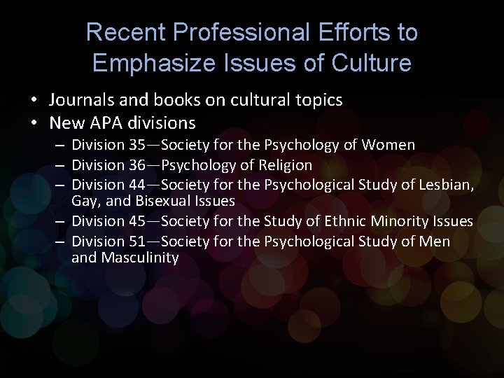 Recent Professional Efforts to Emphasize Issues of Culture • Journals and books on cultural Recent Professional Efforts to Emphasize Issues of Culture • Journals and books on cultural