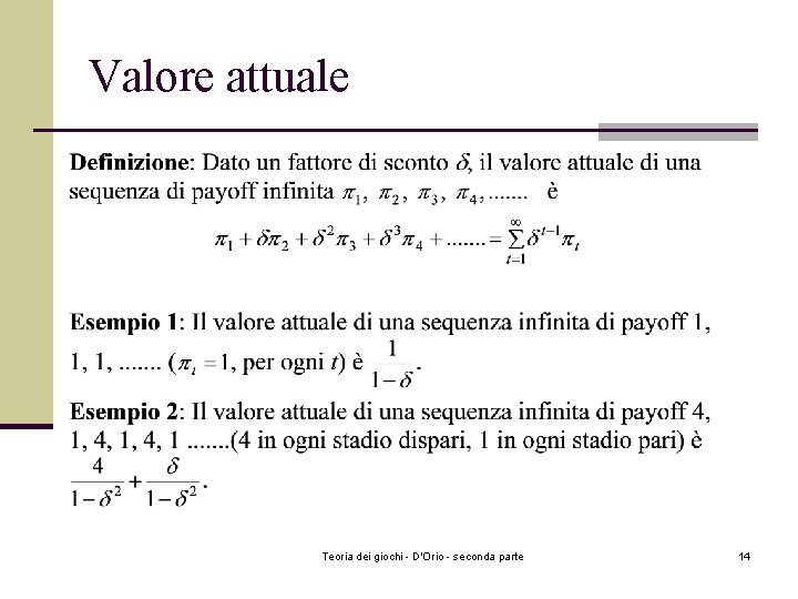 Valore attuale Teoria dei giochi - D'Orio - seconda parte 14 Valore attuale Teoria dei giochi - D'Orio - seconda parte 14