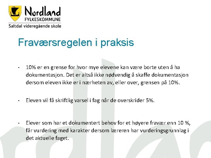 Fraværsregelen i praksis - 10% er en grense for hvor mye elevene kan være