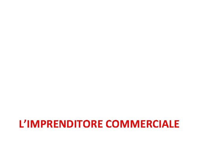 L’IMPRENDITORE COMMERCIALE 