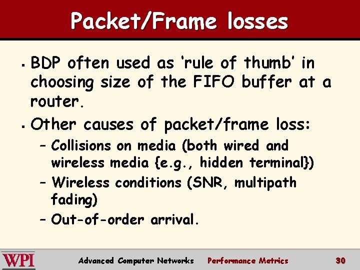 Packet/Frame losses BDP often used as ‘rule of thumb’ in choosing size of the