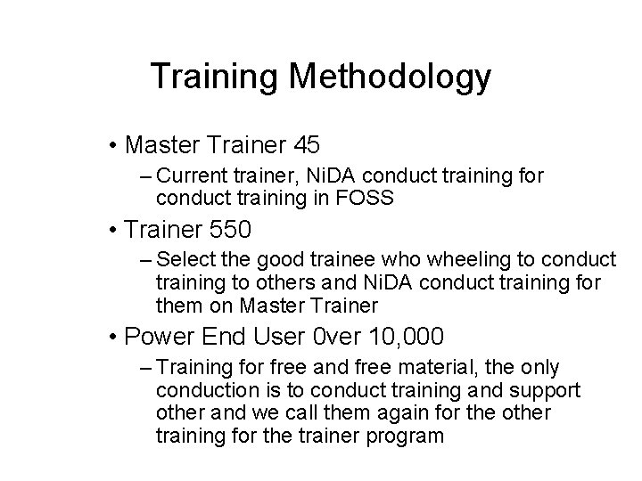 Training Methodology • Master Trainer 45 – Current trainer, Ni. DA conduct training for