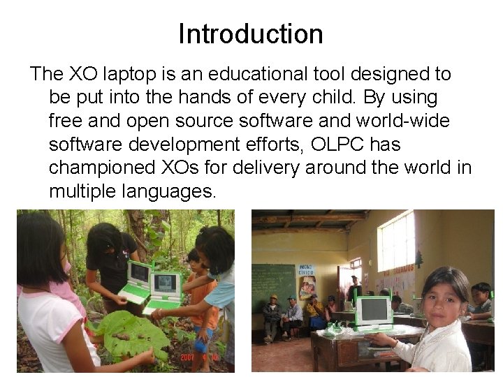 Introduction The XO laptop is an educational tool designed to be put into the