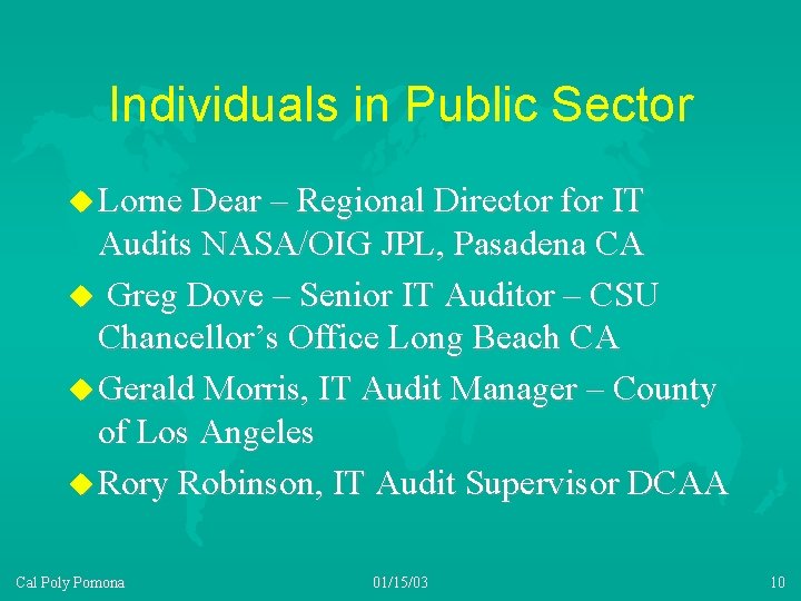 Individuals in Public Sector u Lorne Dear – Regional Director for IT Audits NASA/OIG