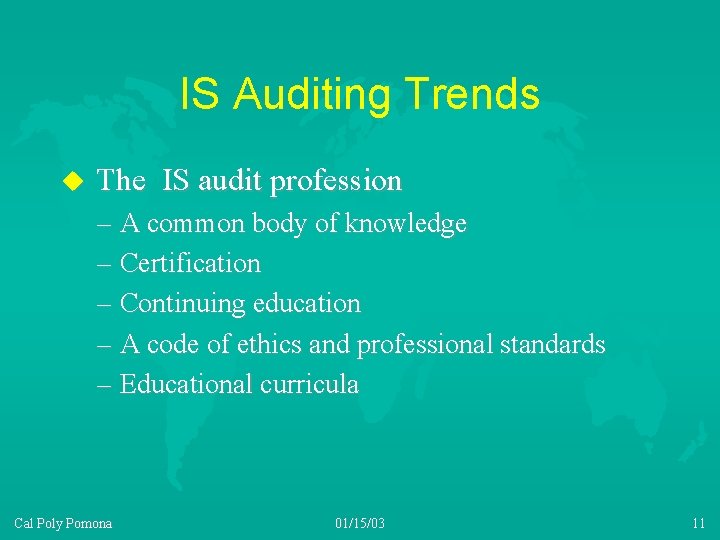 IS Auditing Trends u The IS audit profession – A common body of knowledge