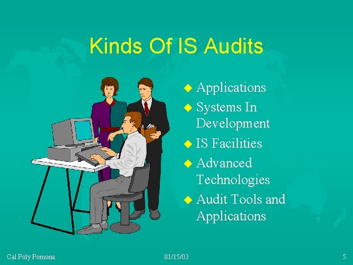 Kinds Of IS Audits u Applications u Systems In Development u IS Facilities u