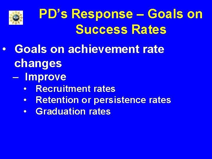 PD’s Response – Goals on Success Rates • Goals on achievement rate changes –