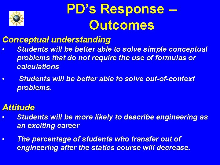 PD’s Response -- Outcomes Conceptual understanding • Students will be better able to solve