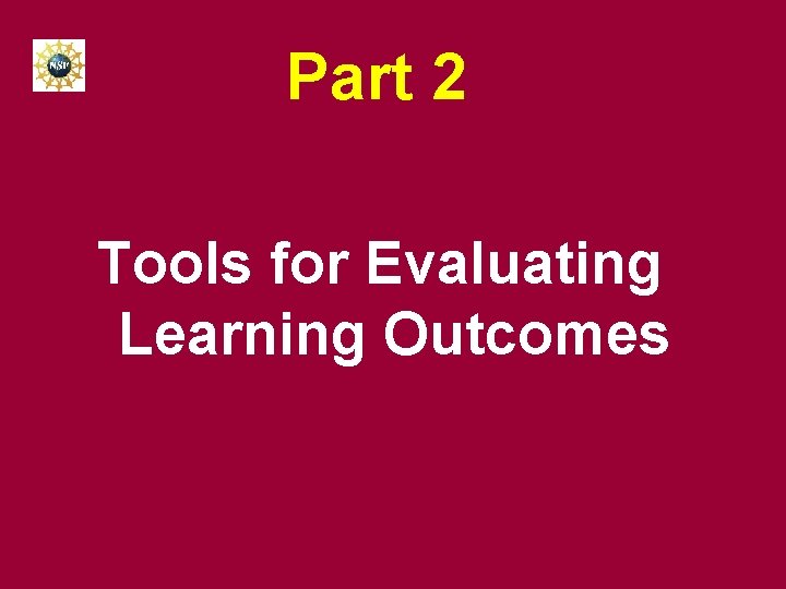 Part 2 Tools for Evaluating Learning Outcomes 