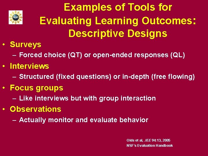 Examples of Tools for Evaluating Learning Outcomes: Descriptive Designs • Surveys – Forced choice