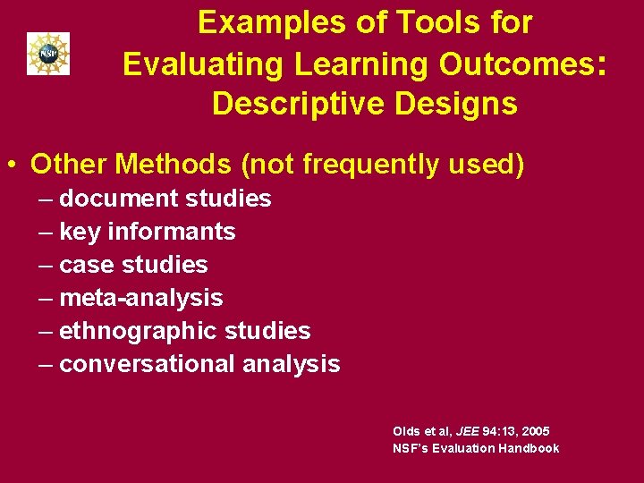 Examples of Tools for Evaluating Learning Outcomes: Descriptive Designs • Other Methods (not frequently