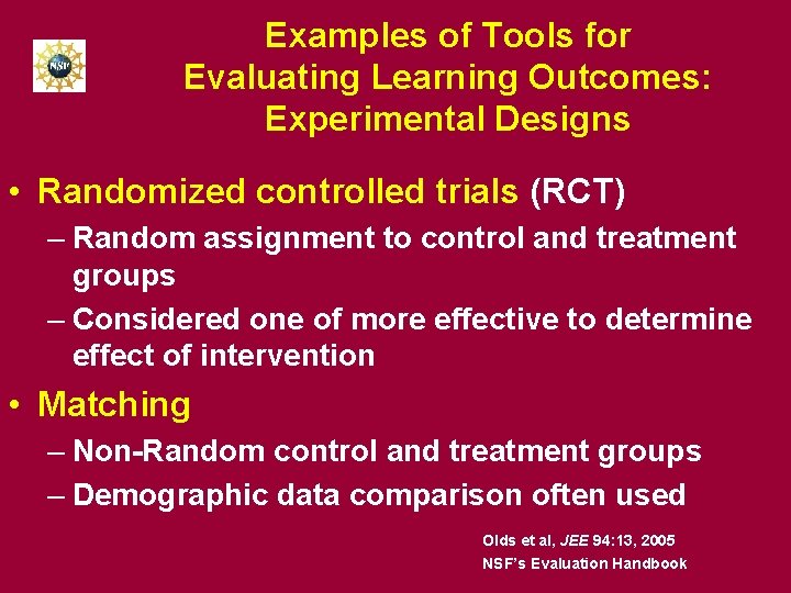 Examples of Tools for Evaluating Learning Outcomes: Experimental Designs • Randomized controlled trials (RCT)