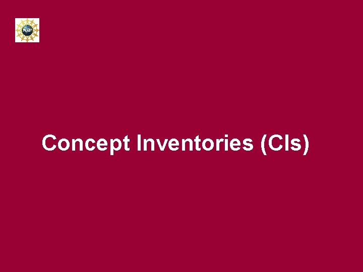 Concept Inventories (CIs) 