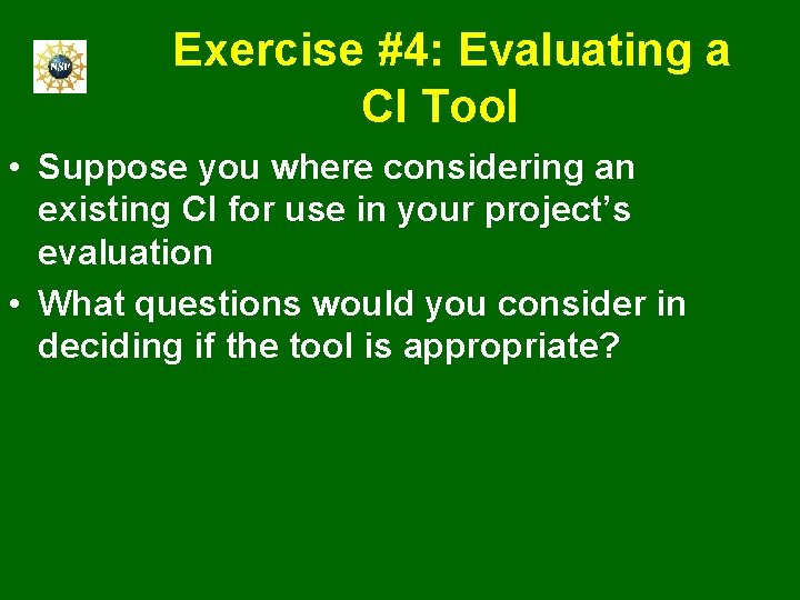  Exercise #4: Evaluating a CI Tool • Suppose you where considering an existing