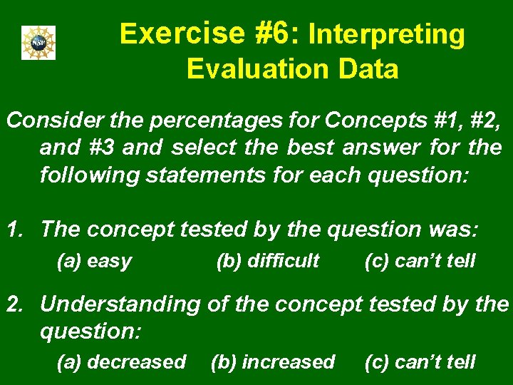 Exercise #6: Interpreting Evaluation Data Consider the percentages for Concepts #1, #2, and #3