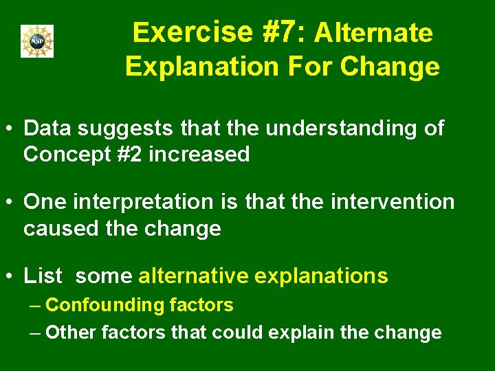 Exercise #7: Alternate Explanation For Change • Data suggests that the understanding of Concept